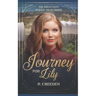 A Journey for Lily: The Reluctant Wagon Train Bride - Book 1