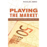 Playing the Market: A Political Strategy for Uniting Europe, 1985-2005