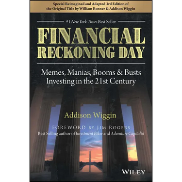Financial Reckoning Day: Memes, Manias, Booms & Busts ... Investing in the 21st Century