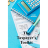 The Taxpayer's Toolkit: A step-by-step guide for maximizing deductions and credits, including planning strategies for diverse tax situations