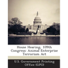House Hearing, 109th Congress: Animal Enterprise Terrorism ACT