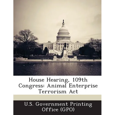 House Hearing, 109th Congress: Animal Enterprise Terrorism ACT