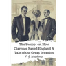 The Swoop! or, How Clarence Saved England A Tale of the Great Invasion