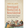 Dewigged, Bothered, and Bewildered: British Colonial Judges on Trial, 1800-1900