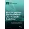 New Perspectives in Rehabilitation after Traumatic Brain Injury