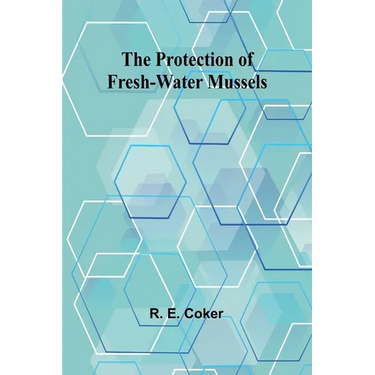 The Protection of Fresh-Water Mussels