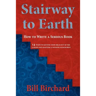 Stairway to Earth: How to Writer a Serious Book