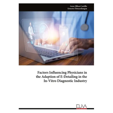 Factors Influencing Physicians in the Adaption of E-Detailing in the In-Vitro Diagnostic Industry