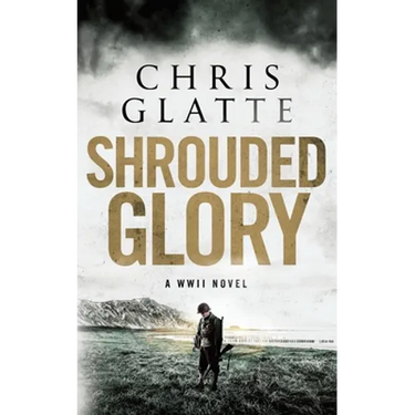 Shrouded Glory: A WWII Novel