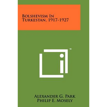 Bolshevism In Turkestan, 1917-1927