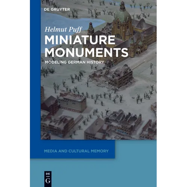 Miniature Monuments: Modeling German History
