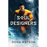 Soul Designers: A Dystopian Science Fiction Novel