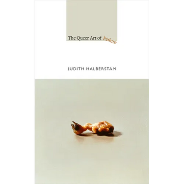 The Queer Art of Failure