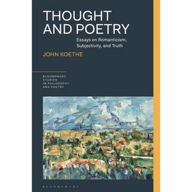 Thought and Poetry: Essays on Romanticism, Subjectivity, and Truth