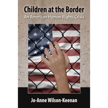Children at the Border: An American Human Rights Crisis