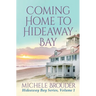 Coming Home to Hideaway Bay (Hideaway Bay Book 1)