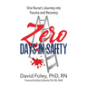 Zero Days in Safety: One Nurse's Journey into Trauma and Recovery