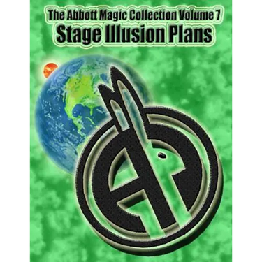 The Abbott Magic Collection Volume 7: Stage Illusion Plans