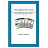 The Collaboration Cards: Improve collaboration by the minute and destroy this book along the way