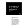An Introduction to Design of Landfill Gas Treatment Systems