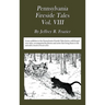 Pennsylvania Fireside Tales Volume VIII: Origins and Foundations of Pennsylvania Mountain Folktales, Legends, and Folklore