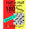 Half-n-Half Fill-In Puzzles, Volume 10: 180 Puzzles, 90 Number & 90 Word Fill-In Puzzles