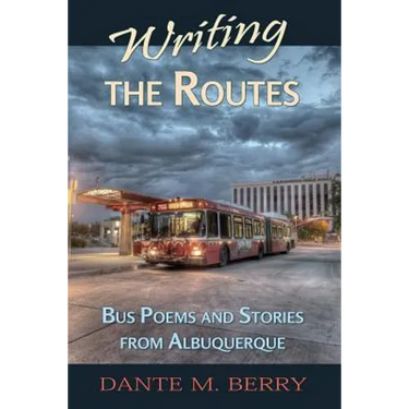 Writing the Routes: Bus Poems and Stories from Albuquerque