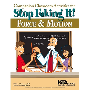 Companion Classroom Activities for Stop Faking It! Force and Motion