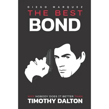The Best Bond: Why Nobody Does It Better than Timothy Dalton