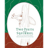 Two Poets and a Squirrel: A Poetry Collection that Inspires, Connects, and Celebrates Multigenerational Bonding
