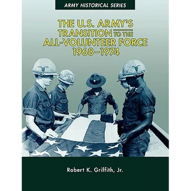 The U.S. Army's Transition to the All-Volunteer Force, 1968-1974