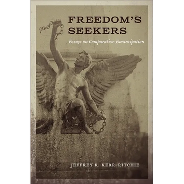 Freedom's Seekers: Essays on Comparative Emancipation