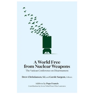 A World Free from Nuclear Weapons: The Vatican Conference on Disarmament