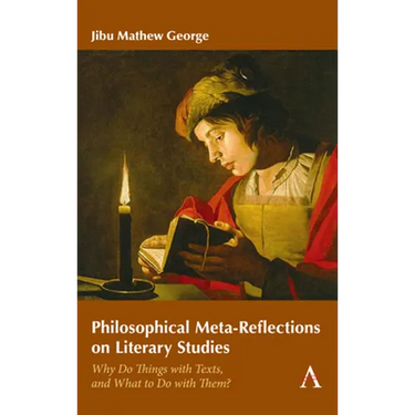 Philosophical Meta-Reflections on Literary Studies: Why Do Things with Texts, and What to Do with Them?