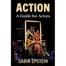 Action: A Guide for Actors