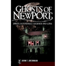 Ghosts of Newport: Spirits, Scoundres, Legends and Lore