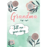 Grandma Tell me your Story: A Guided Keepsake Journal for your Grandmother to share her Life & her Memories