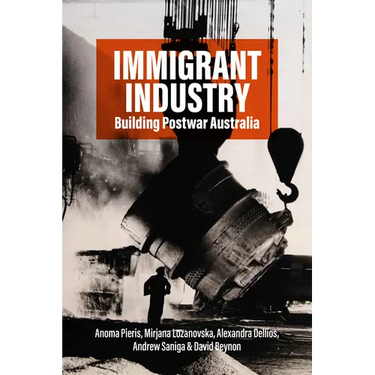 Immigrant Industry: Building Postwar Australia