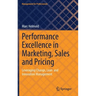 Performance Excellence in Marketing, Sales and Pricing: Leveraging Change, Lean and Innovation Management