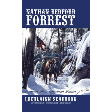 Nathan Bedford Forrest: Southern Hero, American Patriot