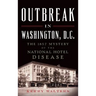 Outbreak in Washington, D.C.: The 1857 Mystery of the National Hotel Disease