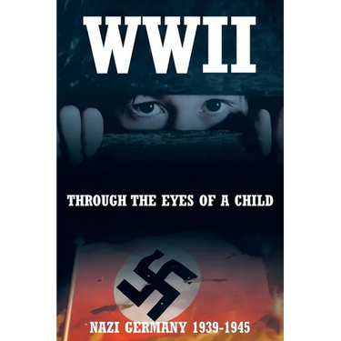 WWII: Through the Eyes of a Child