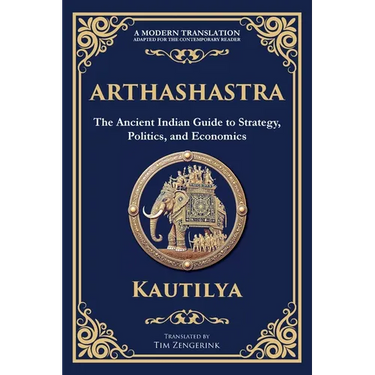 Arthashastra: The Ancient Indian Guide to Strategy, Politics, and Economics