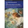 Pilgrim Solomon and John Solomon, Retired: The Adventures of John Solomon, Volume 8