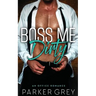 Boss Me Dirty: An Office Romance