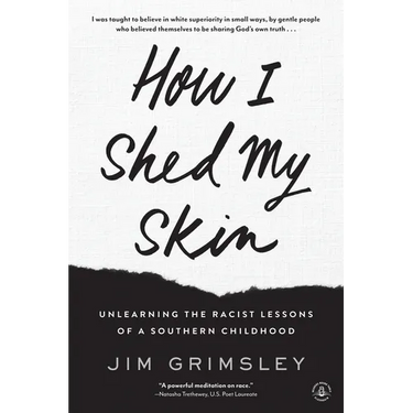 How I Shed My Skin: Unlearning the Racist Lessons of a Southern Childhood