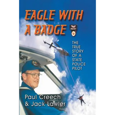 Eagle with a Badge: The True Story of a State Police Pilot