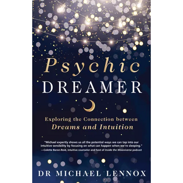 Psychic Dreamer: Exploring the Connection Between Dreams and Intuition