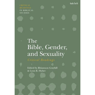 The Bible, Gender, and Sexuality: Critical Readings