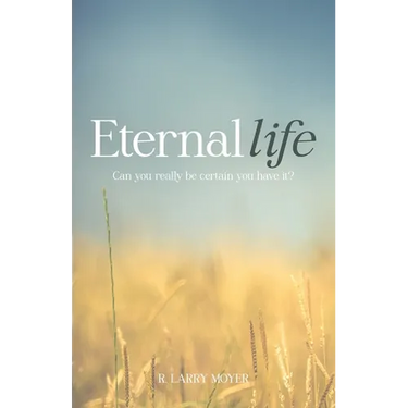 Eternal Life: Can you really be certain you have it?